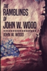 The Ramblings Of John W. Wood - Book
