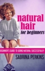 Natural Hair For Beginners : Large Print Hardcover Edition - Book
