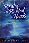 Pirates and Pickled Heads : Large Print Edition - Book