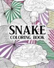 Snake Coloring Book : Animal Coloring Book, Zentangle Coloring, Quotes Coloring, Snake Lover Gifts - Book