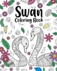 Swan Coloring Book : Animal Coloring Book, Floral Mandala Coloring, Swan Lover Gifts - Book