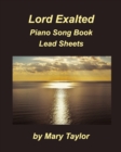 Lord Exalted Piano Song Book Lead Sheets : Praise Worship Piano Lead Sheets Fake Book - Book