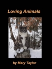 Loving Animals : Dogs Cats Deer Birds Rabbits Kittens Children Animal Lovers - Book