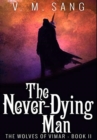 The Never-Dying Man : Premium Hardcover Edition - Book