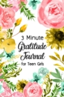 3 Minute Gratitude Journal for Teen Girls : Journal Prompt for Teens to Practice Gratitude and Mindfulness - Book