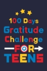 100 Days Gratitude Challenge for Teens : Daily Gratitude Challenge Journal for Teen (Boys & Girls) with Superhero Cover - Book