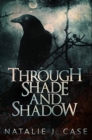 Through Shade and Shadow : Premium Hardcover Edition - Book