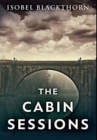 The Cabin Sessions : Premium Hardcover Edition - Book