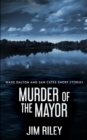 Murder Of The Mayor (Wade Dalton and Sam Cates Short Stories Book 4) - Book