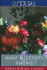 What Necessity Knows (Esprios Classics) - Book