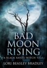 Bad Moon Rising : Premium Hardcover Edition - Book