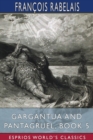 Gargantua and Pantagruel, Book 5 (Esprios Classics) : Translated by Peter Anthony Motteux, and Sir Thomas Urquhart - Book