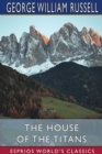 The House of the Titans (Esprios Classics) - Book