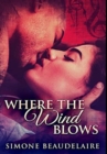 Where the Wind Blows : Premium Hardcover Edition - Book