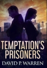 Temptation's Prisoners : Premium Hardcover Edition - Book