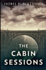 The Cabin Sessions : Large Print Edition - Book