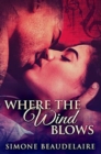 Where the Wind Blows : Premium Hardcover Edition - Book