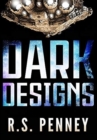 Dark Designs : Premium Hardcover Edition - Book
