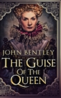 The Guise Of The Queen : Large Print Hardcover Edition - Book
