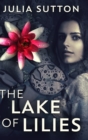 The Lake of Lilies : Large Print Hardcover Edition - Book