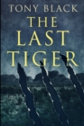 The Last Tiger : Large Print Edition - Book