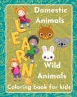 Learn Domestic Animals Wild Animals coloring book for kids - Book