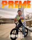 Preme Magazine Black Bmx Edition : Chad Kerley, Nigel Sylvester, - Book