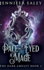 The Pale-Eyed Mage : Large Print Hardcover Edition - Book