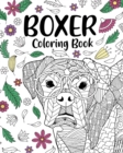 Boxer Dog Coloring Book : Adult Coloring Book, Gifts for Boxer Dog Lovers, Floral Mandala Coloring - Book