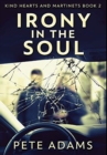Irony in the Soul : Premium Hardcover Edition - Book