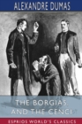 The Borgias, and The Cenci (Esprios Classics) - Book
