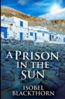 A Prison In The Sun : Large Print Edition - Book