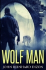 Wolf Man : Large Print Edition - Book