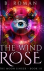 The Wind Rose : Large Print Hardcover Edition - Book