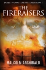 The Fireraisers : Large Print Edition - Book