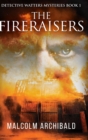 The Fireraisers : Large Print Hardcover Edition - Book