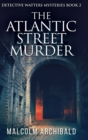 The Atlantic Street Murder : Large Print Hardcover Edition - Book
