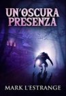 Un'oscura Presenza : Edizione Premium Rilegata - Book