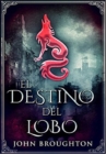 El Destino Del Lobo : Edicion Premium en Tapa dura - Book