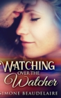 Watching Over the Watcher : Large Print Hardcover Edition - Book