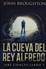 La Cueva Del Rey Alfredo : Edicion Premium en Tapa dura - Book
