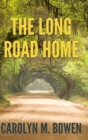 The Long Road Home : Large Print Hardcover Edition - Book