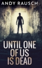 Until One of Us Is Dead : Large Print Hardcover Edition - Book