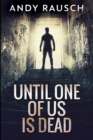 Until One of Us Is Dead : Large Print Edition - Book
