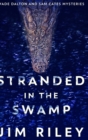 Stranded in the Swamp : Large Print Hardcover Edition - Book