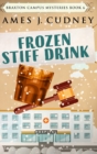 Frozen Stiff Drink : Large Print Hardcover Edition - Book