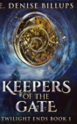 Keepers Of The Gate (Twilight Ends Book 1) - Book