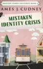 Mistaken Identity Crisis : Large Print Hardcover Edition - Book