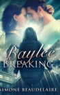 Baylee Breaking : Large Print Hardcover Edition - Book