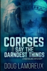 Corpses Say The Darndest Things : Large Print Edition - Book